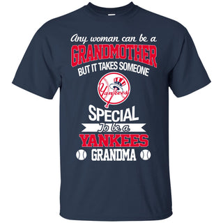 It Takes Someone Special To Be A New York Yankees Grandma T Shirts