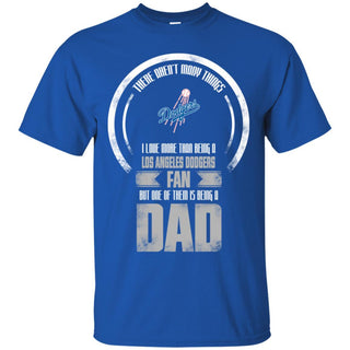 I Love More Than Being Los Angeles Dodgers Fan T Shirts