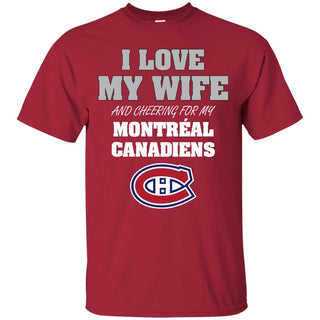 I Love My Wife And Cheering For My Montreal Canadiens T Shirts