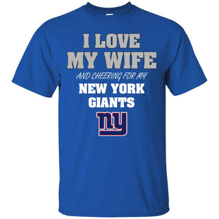 I Love My Wife And Cheering For My New York Giants T Shirts