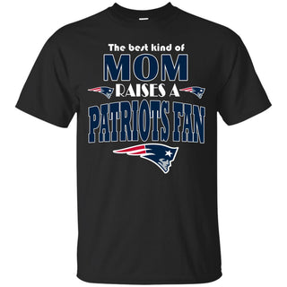 Best Kind Of Mom Raise A Fan New England Patriots T Shirts