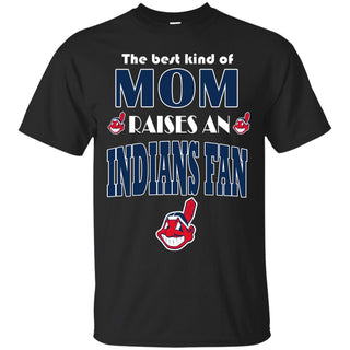 Best Kind Of Mom Raise A Fan Cleveland Indians T Shirts