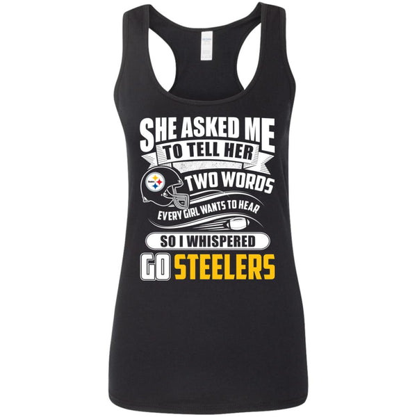 She Asked Me To Tell Her Two Words Pittsburgh Steelers T Shirts – Best  Funny Store