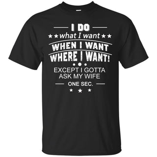 I Do What I Want T Shirts