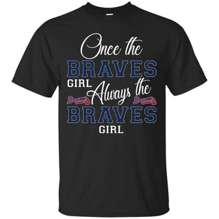 Always The Atlanta Braves Girl T Shirts