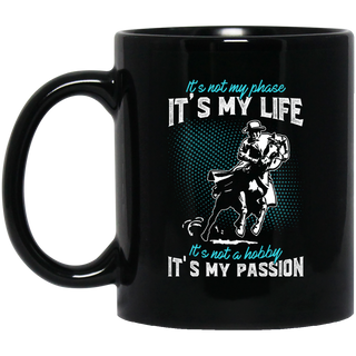 It's Not My Phase It's My Life Horse Mugs
