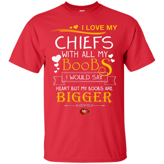 I Love My Kansas City Chiefs With All My Boobs T Shirts