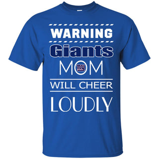 Warning Mom Will Cheer Loudly New York Giants T Shirts