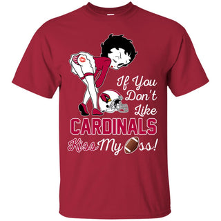 If You Don't Like Arizona Cardinals Kiss My Ass BB T Shirts