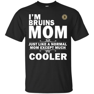 A Normal Mom Except Much Cooler Boston Bruins T Shirts