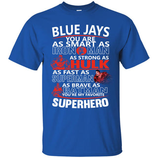 Toronto Blue Jays You're My Favorite Super Hero T Shirts