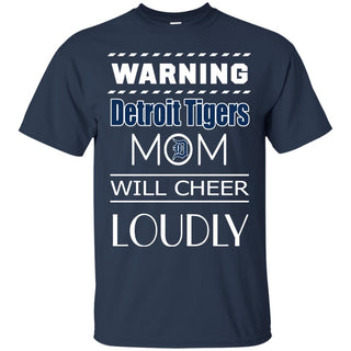 Warning Mom Will Cheer Loudly Detroit Tigers T Shirts