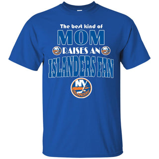 Best Kind Of Mom Raise A Fan New York Islanders T Shirts