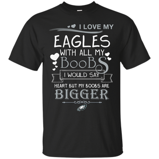 I Love My Philadelphia Eagles With All My Boobs T Shirts