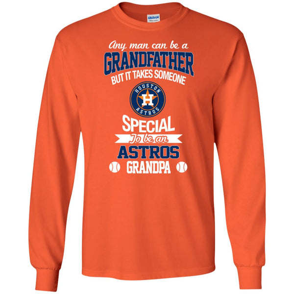 It Takes Someone Special To Be A Houston Astros Grandpa T Shirts – Best  Funny Store