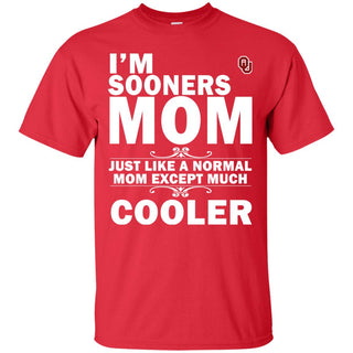 A Normal Mom Except Much Cooler Oklahoma Sooners T Shirts