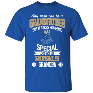 It Takes Someone Special To Be A Kansas City Royals Grandpa T Shirts