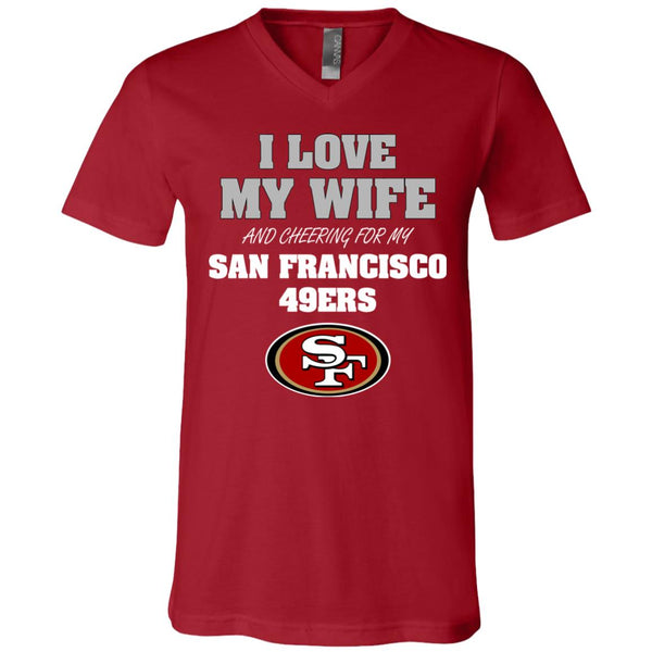 I Love My Wife And Cheering For My San Francisco 49ers Tshirt – Best Funny  Store