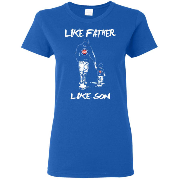 Like Father Like Son Chicago Cubs T Shirt – Best Funny Store