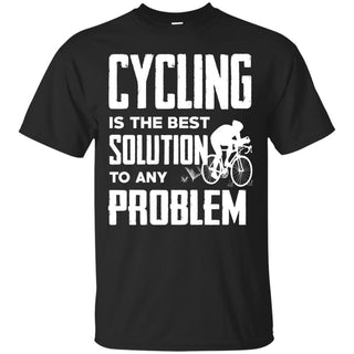 Cycling Is The Best Solution T Shirts