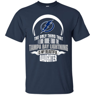 The Only Thing Dad Loves His Daughter Fan Tampa Bay Lightning T Shirt