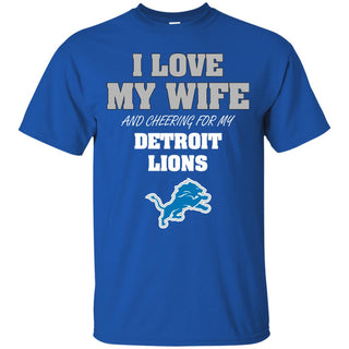 I Love My Wife And Cheering For My Detroit Lions T Shirts