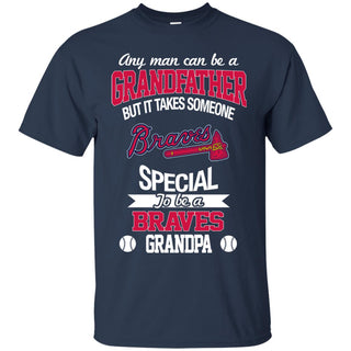 It Takes Someone Special To Be An Atlanta Braves Grandpa T Shirts