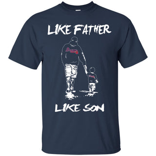 Like Father Like Son Atlanta Braves T Shirt