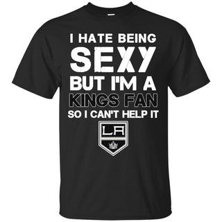 I Hate Being Sexy But I'm Fan So I Can't Help It Los Angeles Kings T Shirts