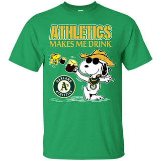 Oakland Athletics Makes Me Drinks T Shirts