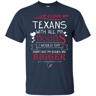 I Love My Houston Texans With All My Boobs T Shirts