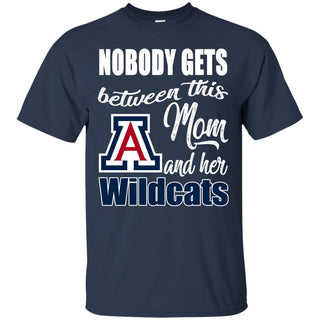 Nobody Gets Between Mom And Her Arizona Wildcats T Shirts