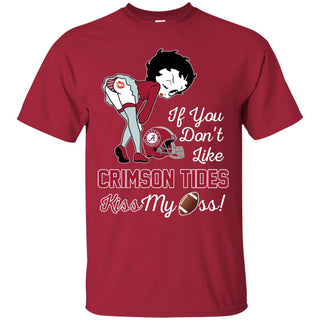 If You Don't Like Alabama Crimson Tide Kiss My Ass BB T Shirts