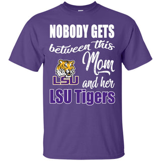 Nobody Gets Between Mom And Her LSU Tigers T Shirts
