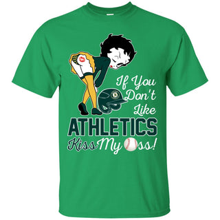 If You Don't Like Oakland Athletics Kiss My Ass BB T Shirts