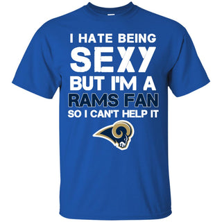 I Hate Being Sexy But I'm Fan So I Can't Help It Los Angeles Rams Royal T Shirts