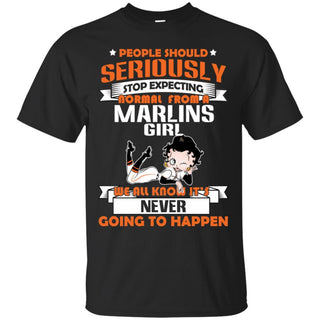 People Should Seriously Stop Expecting Normal From A Miami Marlins Girl T Shirt