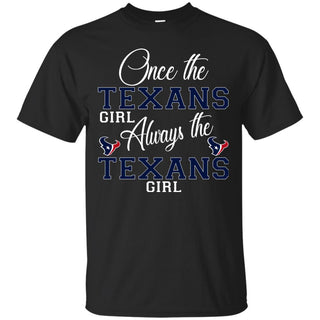 Always The Houston Texans Girl T Shirts