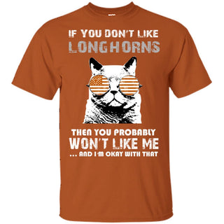 Something for you If You Don't Like Texas Longhorns T Shirt