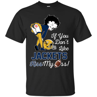 If You Don't Like Georgia Tech Yellow Jackets Kiss My Ass BB T Shirts