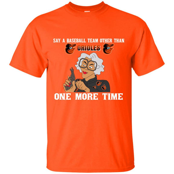 Say A Baseball Team Other Than New York Mets One More Time T-shirt