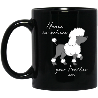 Home Is Where My Poodles Are Mugs
