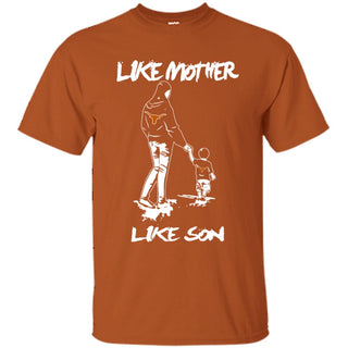 Like Mother Like Son Texas Longhorns T Shirt