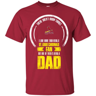 I Love More Than Being St. Louis Cardinals Fan T Shirts