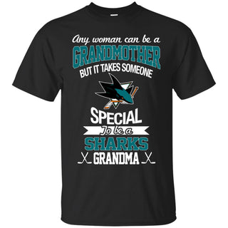 It Takes Someone Special To Be A San Jose Sharks Grandma T Shirts