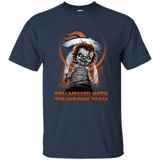 You Messed With The Wrong Denver Broncos T Shirts