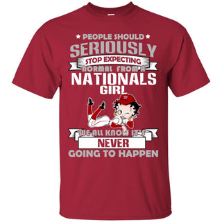 People Should Seriously Stop Expecting Normal From A Washington Nationals Girl T Shirt