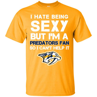 I Hate Being Sexy But I'm Fan So I Can't Help It Nashville Predators Yellow T Shirts