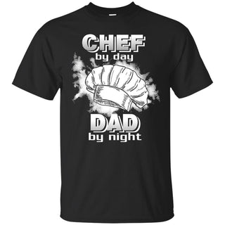 Chef By Day Dad By Night T Shirts
