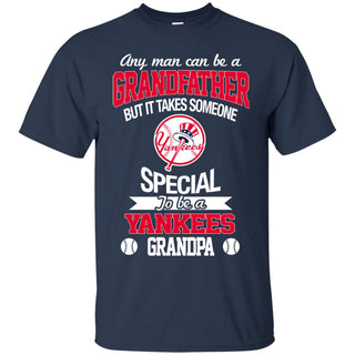 It Takes Someone Special To Be A New York Yankees Grandpa T Shirts